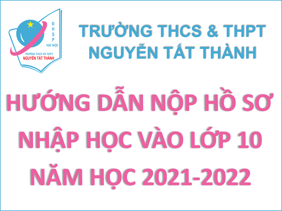 Hướng dẫn nộp hồ sơ nhập học vào lớp 10 năm học 2021-2022