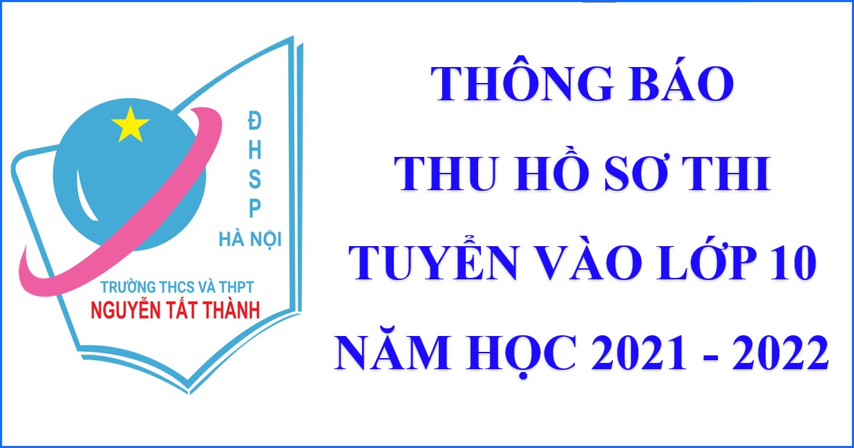 Thông báo thu hồ sơ thi tuyển vào lớp 10 năm học 2021 - 2022