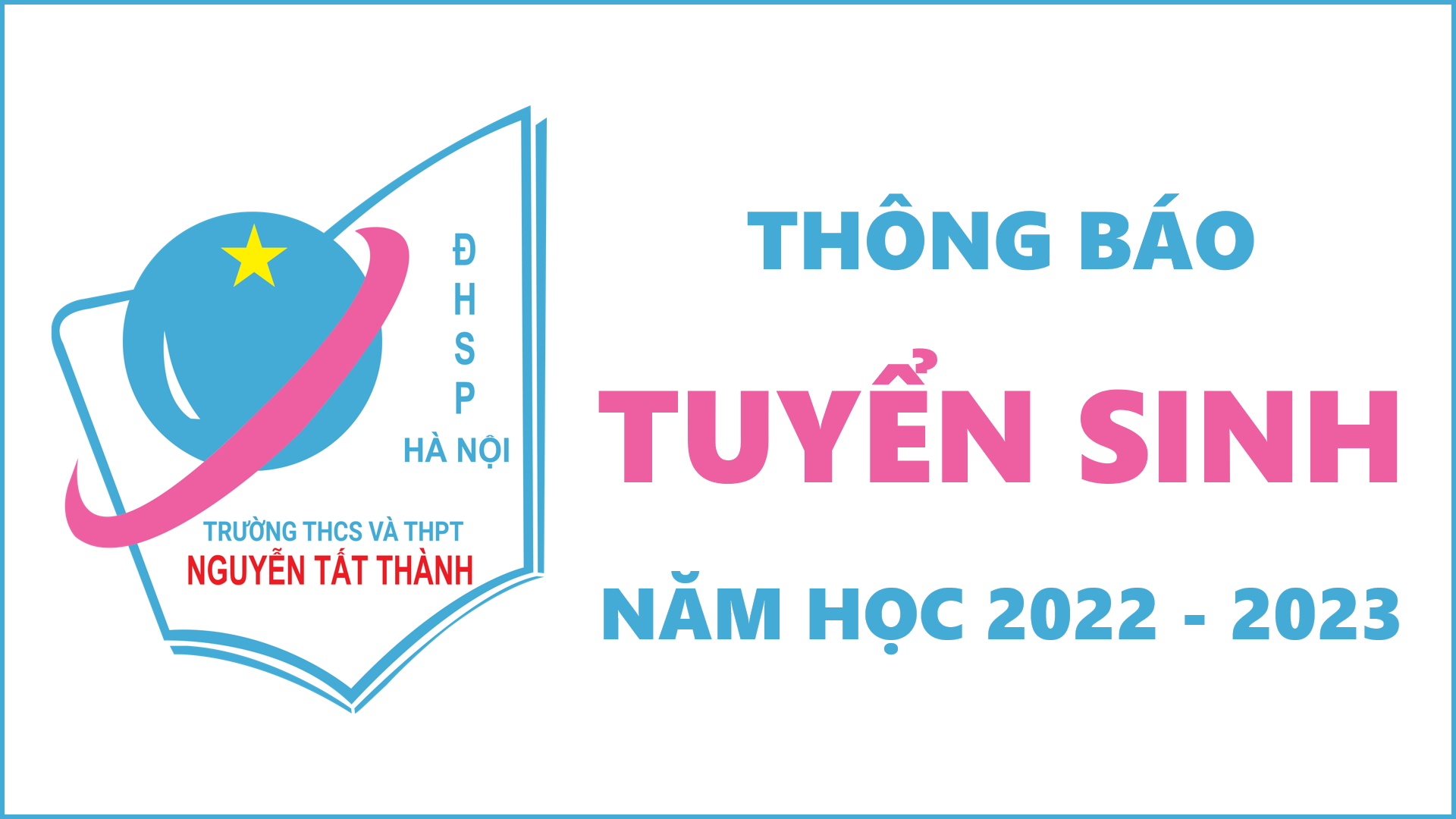 Thông báo tuyển sinh vào lớp 6 và lớp 10 năm học 2022 - 2023