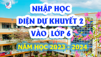 Thông báo nhập học vào lớp 6 Trường THCS&THPT Nguyễn Tất Thành, năm học 2023-2024 cho Win88 nhà cái không bị chặn diện Dự khuyết 2