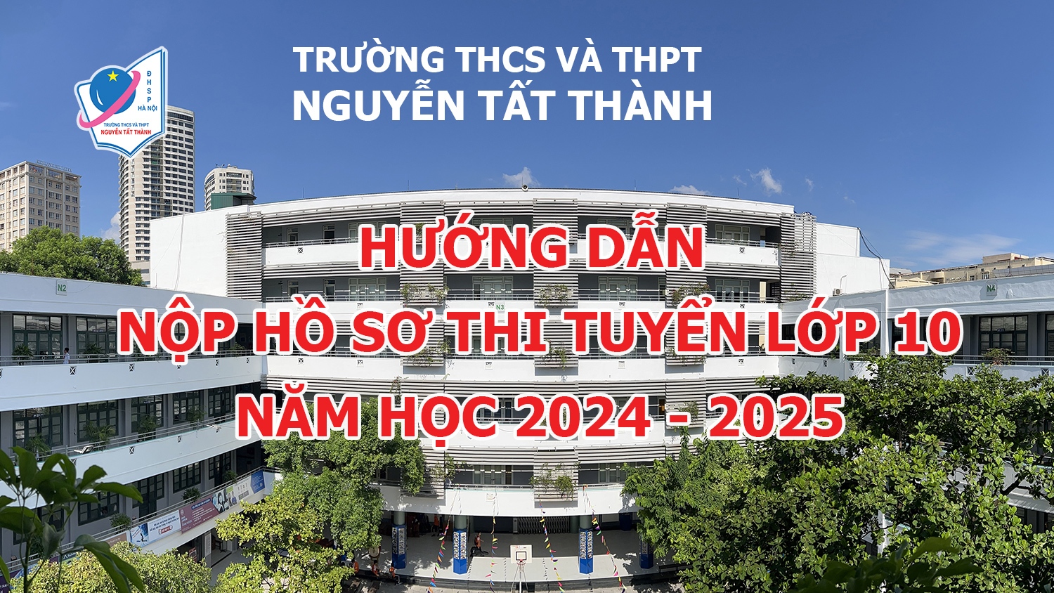 Hướng dẫn nộp hồ sơ thi tuyển vào lớp 10 năm học 2024 - 2025