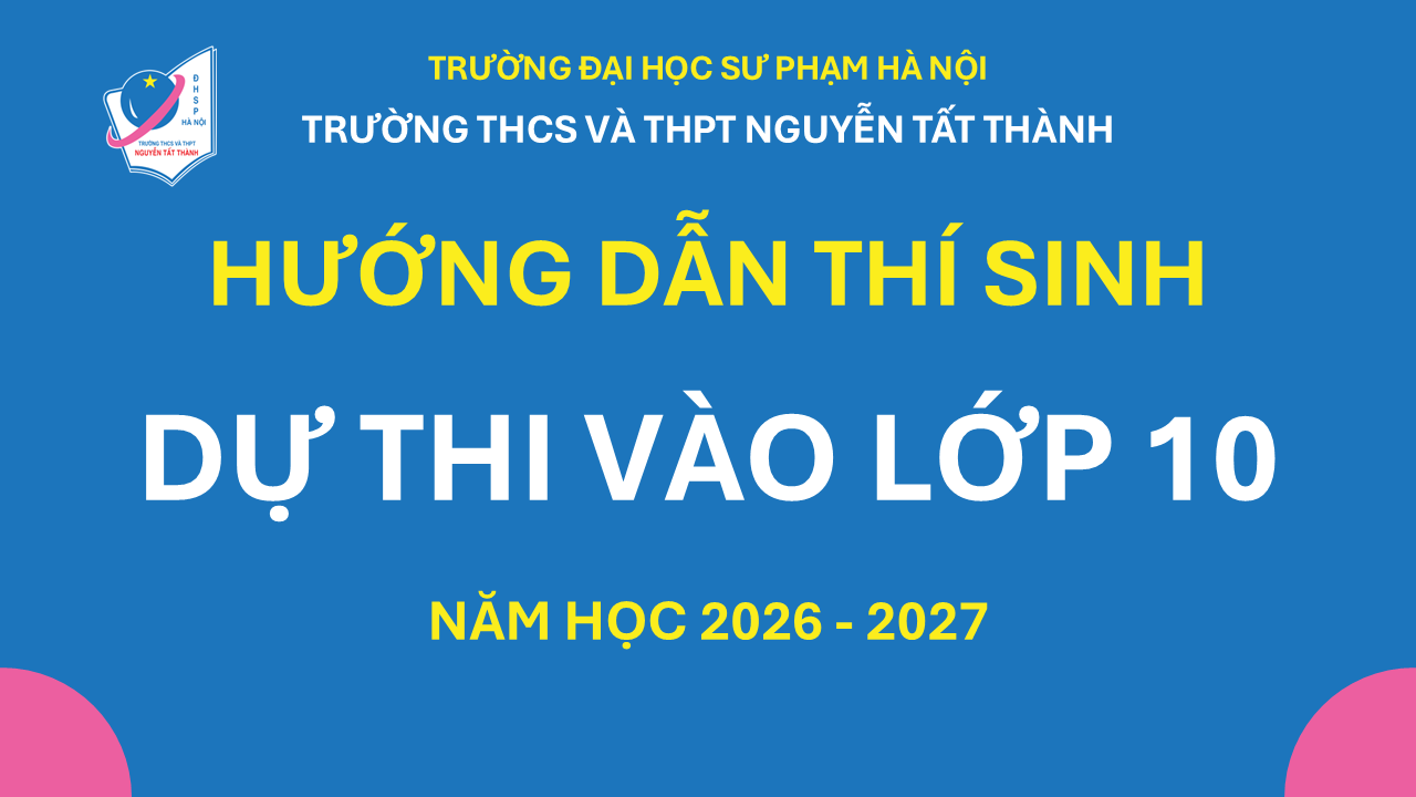 Hướng dẫn thí sinh dự thi tuyển sinh vào lớp 10 năm học 2026 - 2027